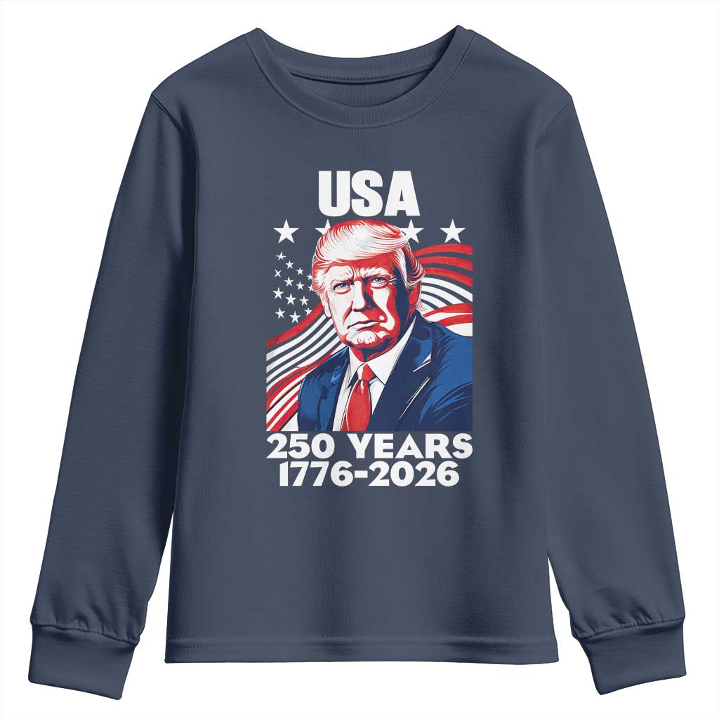 USA 250 Years 1776-2026 Trump Patriotic Portrait Youth Sweatshirt American Flag Semiquincentennial Celebration TS02 Navy Print Your Wear