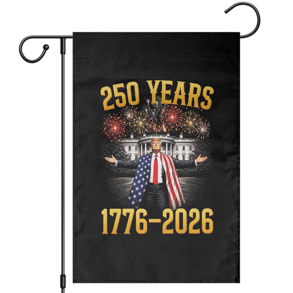 250 Years 1776-2026 Trump Daddys Home Patriotic Garden Flag Fireworks 250th Anniversary Semiquincentennial Celebration TS02 Black Print Your Wear