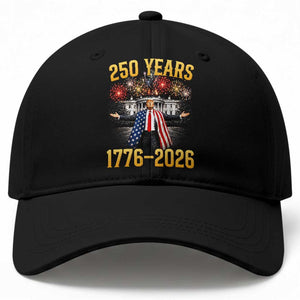 250 Years 1776-2026 Trump Daddys Home Patriotic Baseball Cap Fireworks 250th Anniversary Semiquincentennial Celebration TS02 Print Your Wear