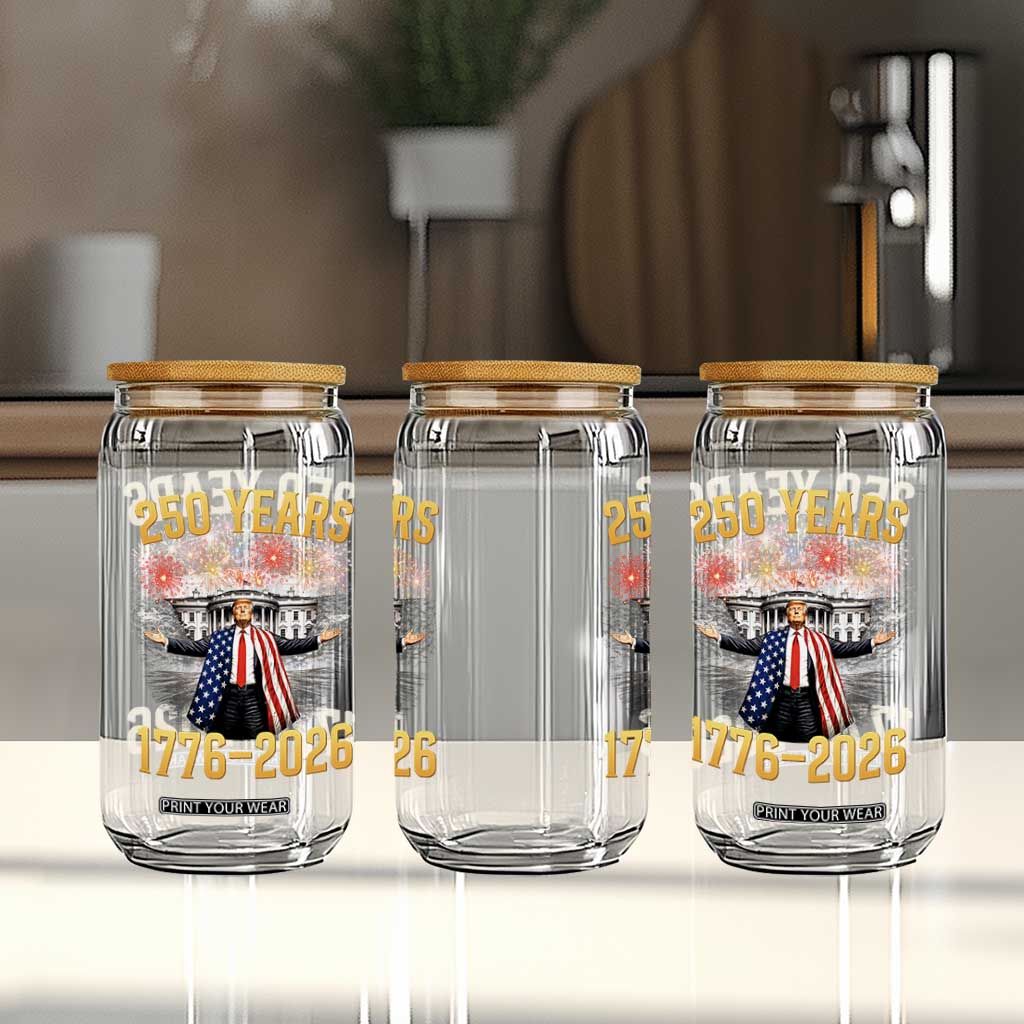 250 Years 1776-2026 Trump Daddys Home Patriotic Glass Can Fireworks 250th Anniversary Semiquincentennial Celebration TS02 Print Your Wear