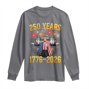 250 Years 1776-2026 Trump Daddys Home Patriotic Long Sleeve Shirt Fireworks 250th Anniversary Semiquincentennial Celebration TS02 Charcoal Print Your Wear