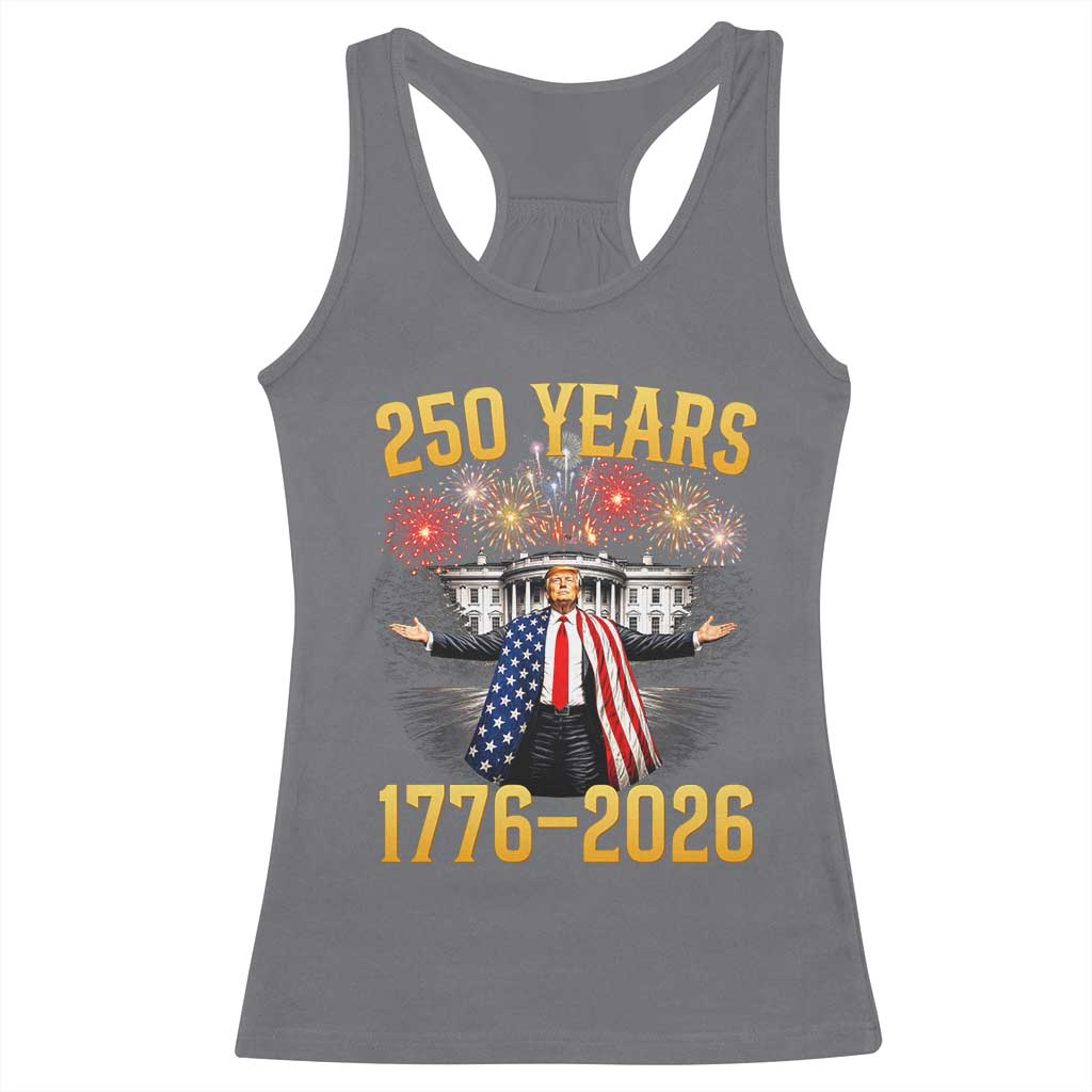 250 Years 1776-2026 Trump Daddys Home Patriotic Racerback Tank Top Fireworks 250th Anniversary Semiquincentennial Celebration TS02 Charcoal Print Your Wear