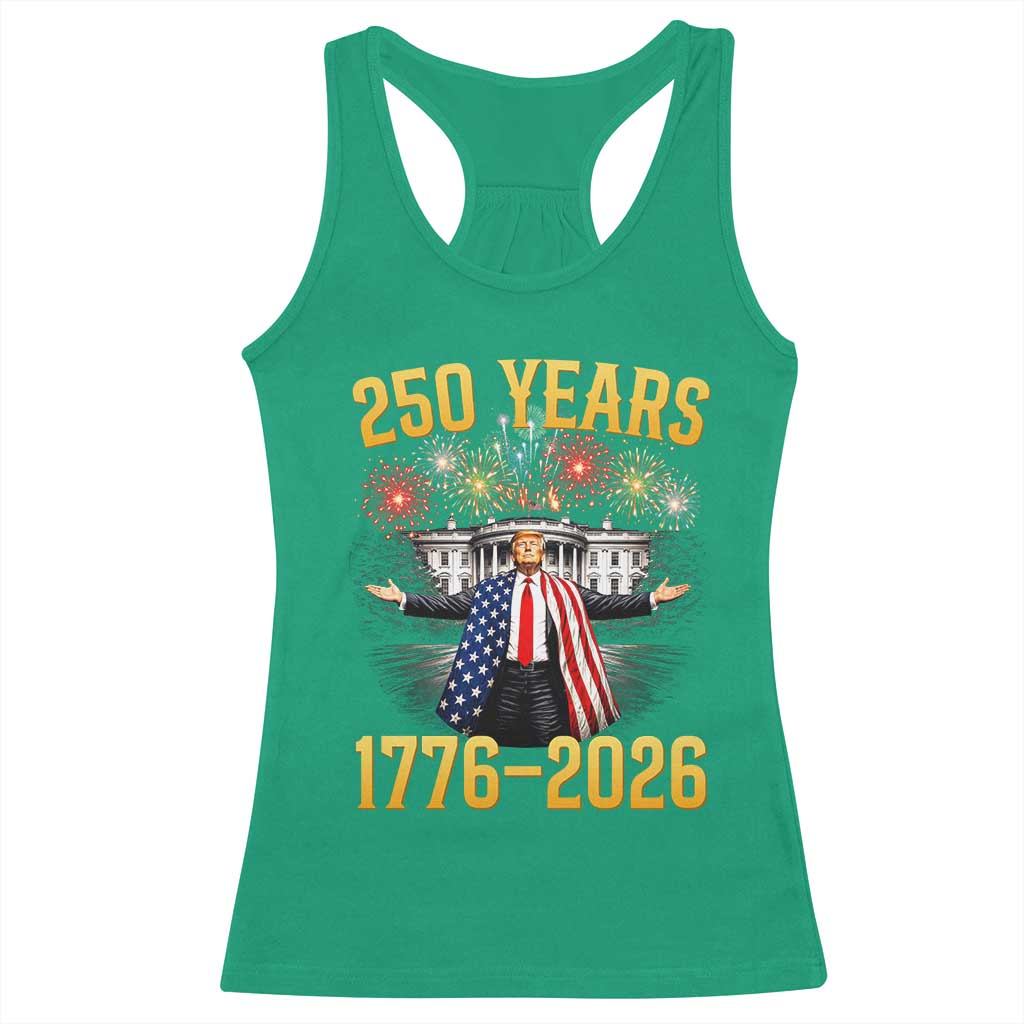 250 Years 1776-2026 Trump Daddys Home Patriotic Racerback Tank Top Fireworks 250th Anniversary Semiquincentennial Celebration TS02 Irish Green Print Your Wear