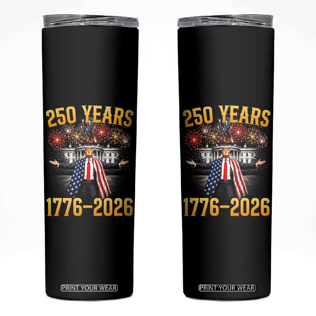 250 Years 1776-2026 Trump Daddys Home Patriotic Skinny Tumbler Fireworks 250th Anniversary Semiquincentennial Celebration TS02 Black Print Your Wear