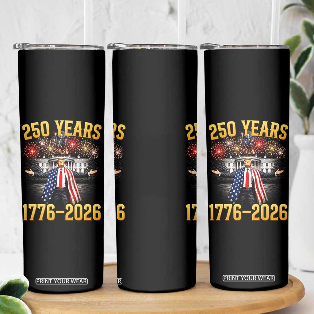 250 Years 1776-2026 Trump Daddys Home Patriotic Skinny Tumbler Fireworks 250th Anniversary Semiquincentennial Celebration TS02 Print Your Wear
