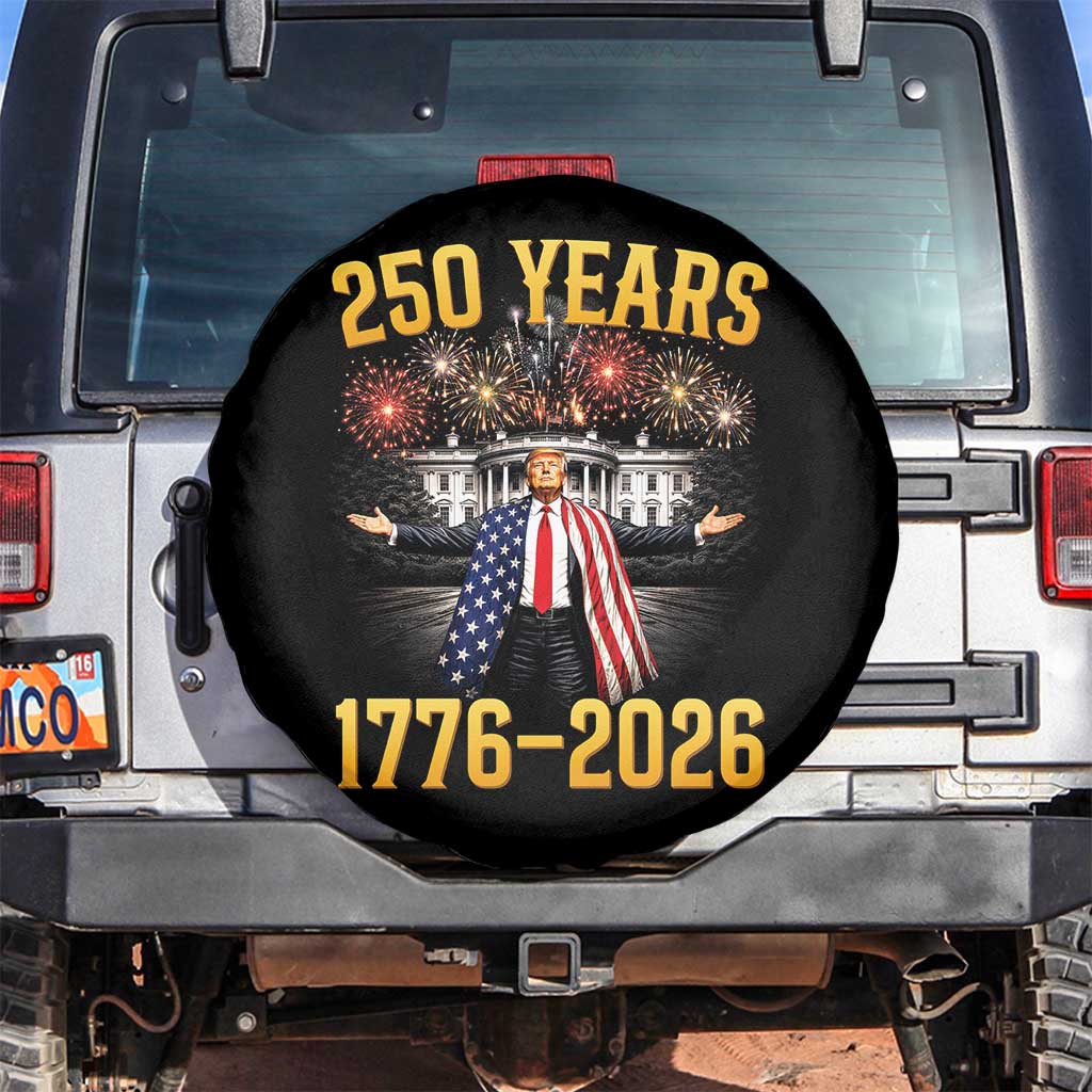 250 Years 1776-2026 Trump Daddys Home Patriotic Spare Tire Cover Fireworks 250th Anniversary Semiquincentennial Celebration TS02 No hole Black Print Your Wear