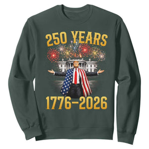 250 Years 1776-2026 Trump Daddys Home Patriotic Sweatshirt Fireworks 250th Anniversary Semiquincentennial Celebration TS02 Dark Forest Green Print Your Wear