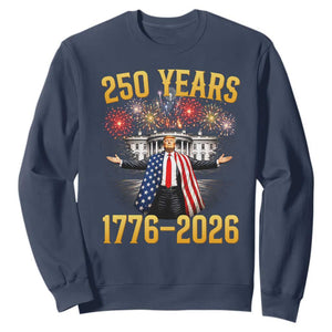 250 Years 1776-2026 Trump Daddys Home Patriotic Sweatshirt Fireworks 250th Anniversary Semiquincentennial Celebration TS02 Navy Print Your Wear