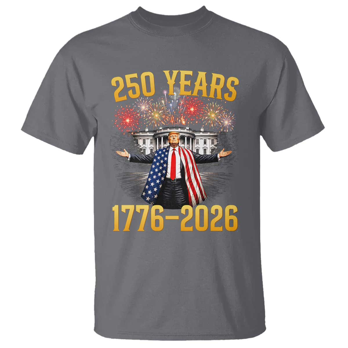 250 Years 1776-2026 Trump Daddys Home Patriotic T Shirt Fireworks 250th Anniversary Semiquincentennial Celebration TS02 Charcoal Print Your Wear