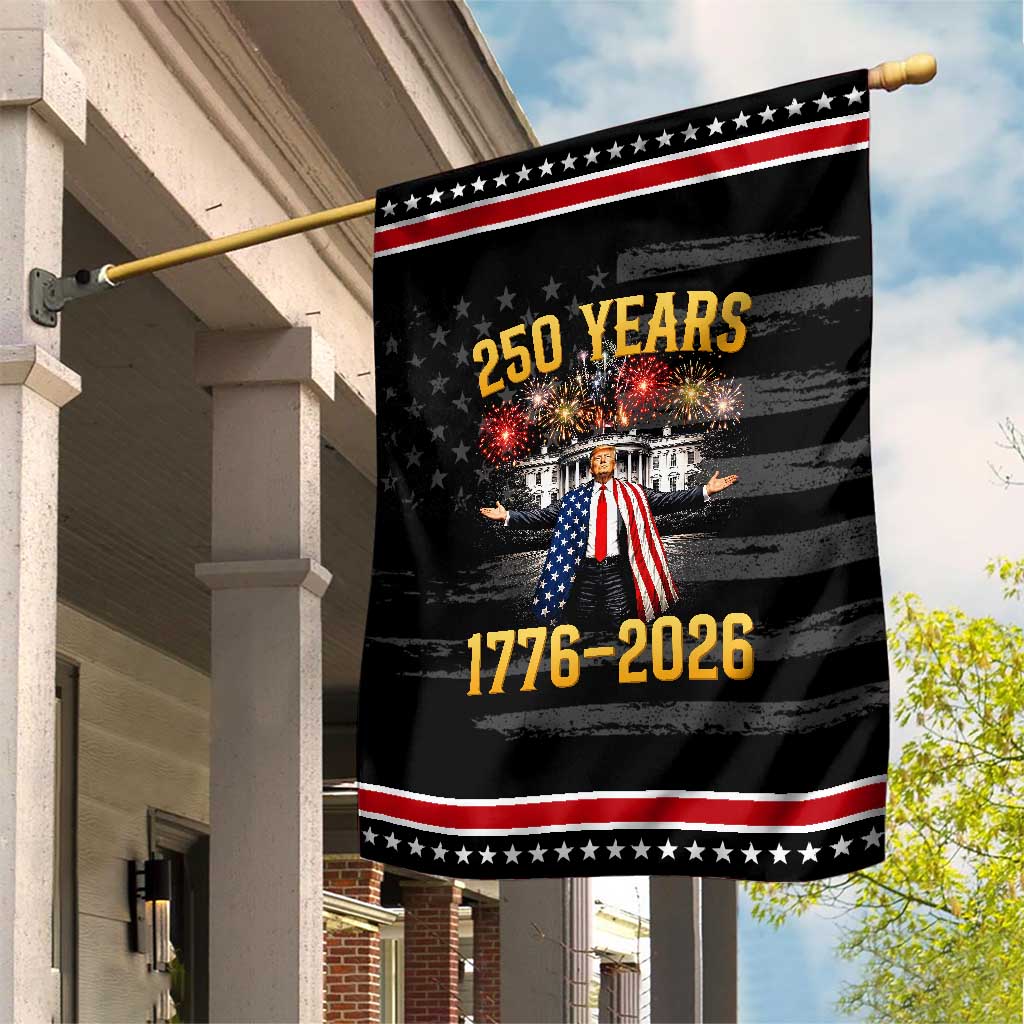 250 Years 1776-2026 Trump Daddys Home Patriotic Patriotic Garden Flag Fireworks 250th Anniversary Semiquincentennial Celebration TS02 Distressed Black Red Print Your Wear