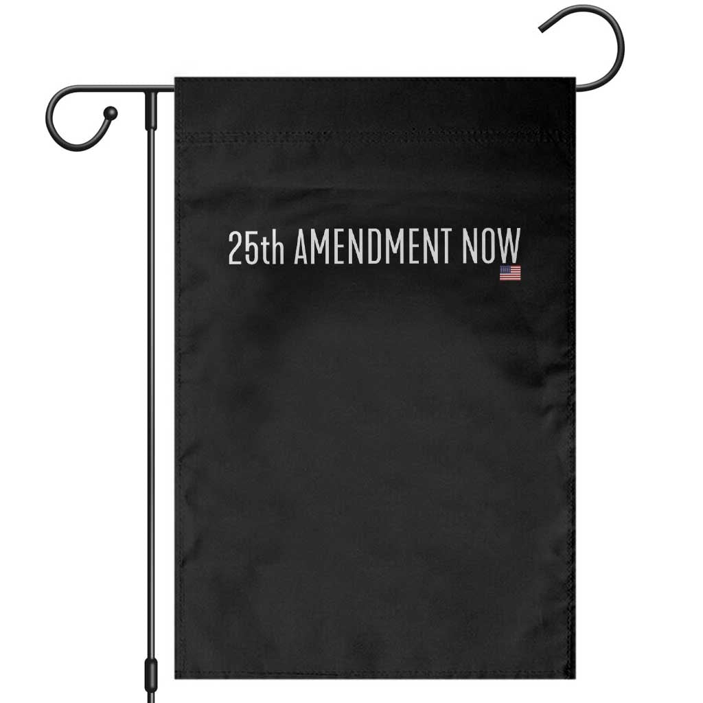 25th Amendment Now Minimalist Typography Graphic Garden Flag Political Satire Patriotic American Flag TS02 Black Print Your Wear
