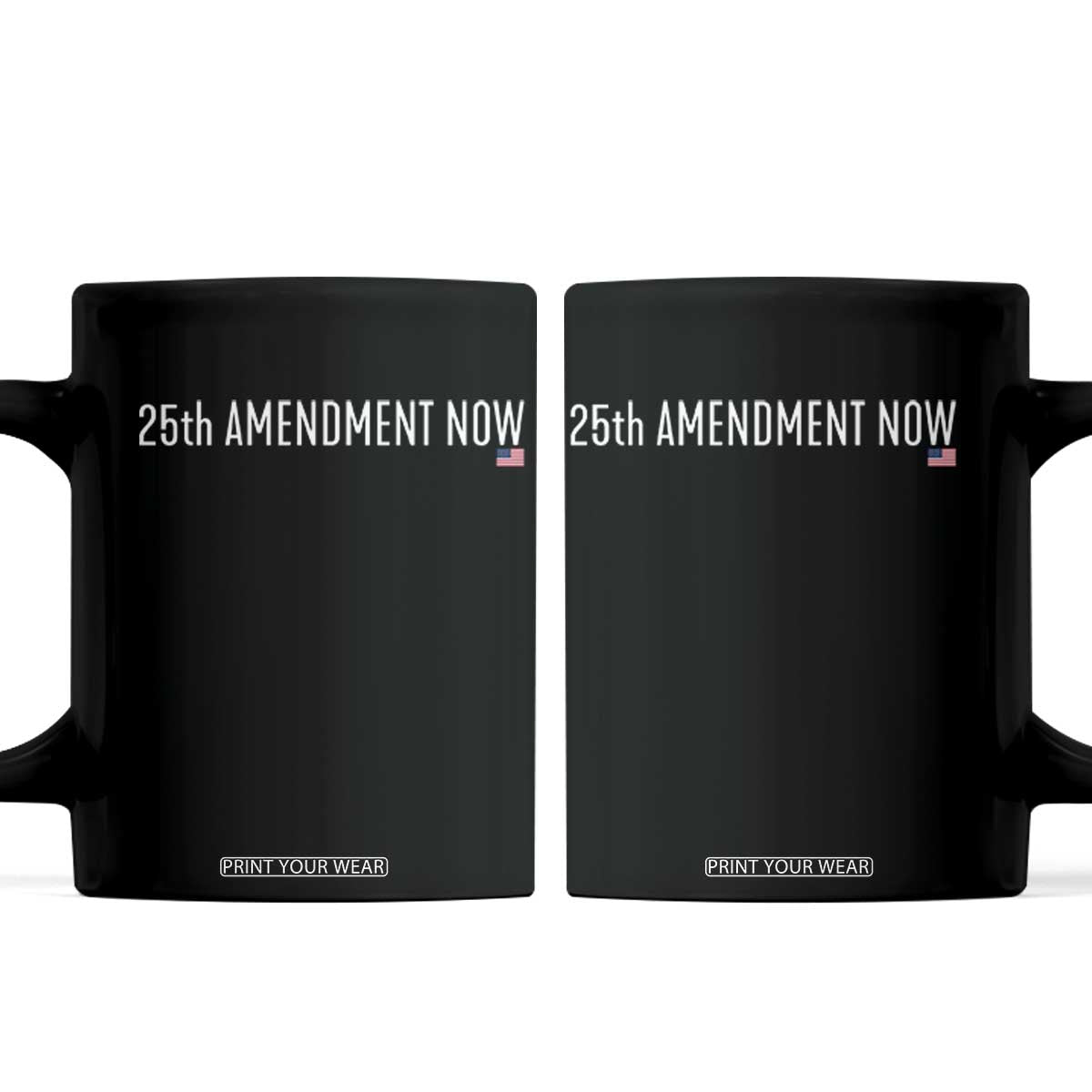 25th Amendment Now Minimalist Typography Graphic Coffee Mug Political Satire Patriotic American Flag TS02 Black Print Your Wear
