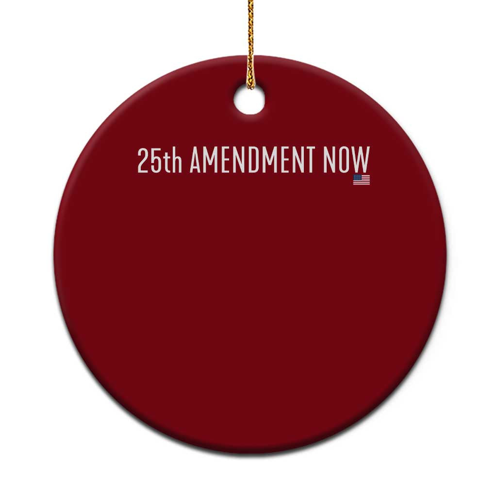 25th Amendment Now Minimalist Typography Graphic Ceramic Ornament Political Satire Patriotic American Flag TS02 1pc Red Print Your Wear