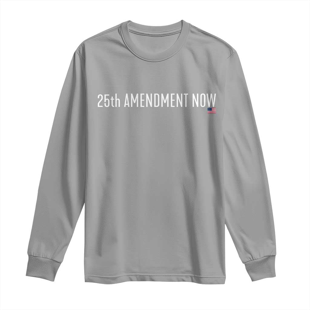 25th Amendment Now Minimalist Typography Graphic Long Sleeve Shirt Political Satire Patriotic American Flag TS02 Sport Gray Print Your Wear