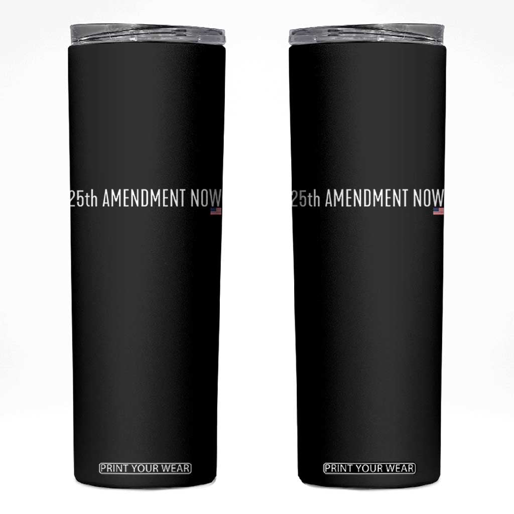 25th Amendment Now Minimalist Typography Graphic Skinny Tumbler Political Satire Patriotic American Flag TS02 Black Print Your Wear