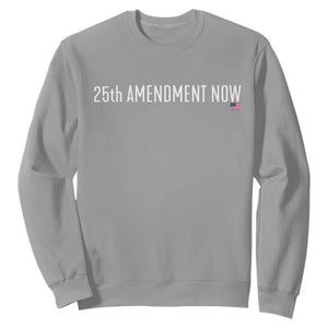 25th Amendment Now Minimalist Typography Graphic Sweatshirt Political Satire Patriotic American Flag TS02 Sport Gray Print Your Wear
