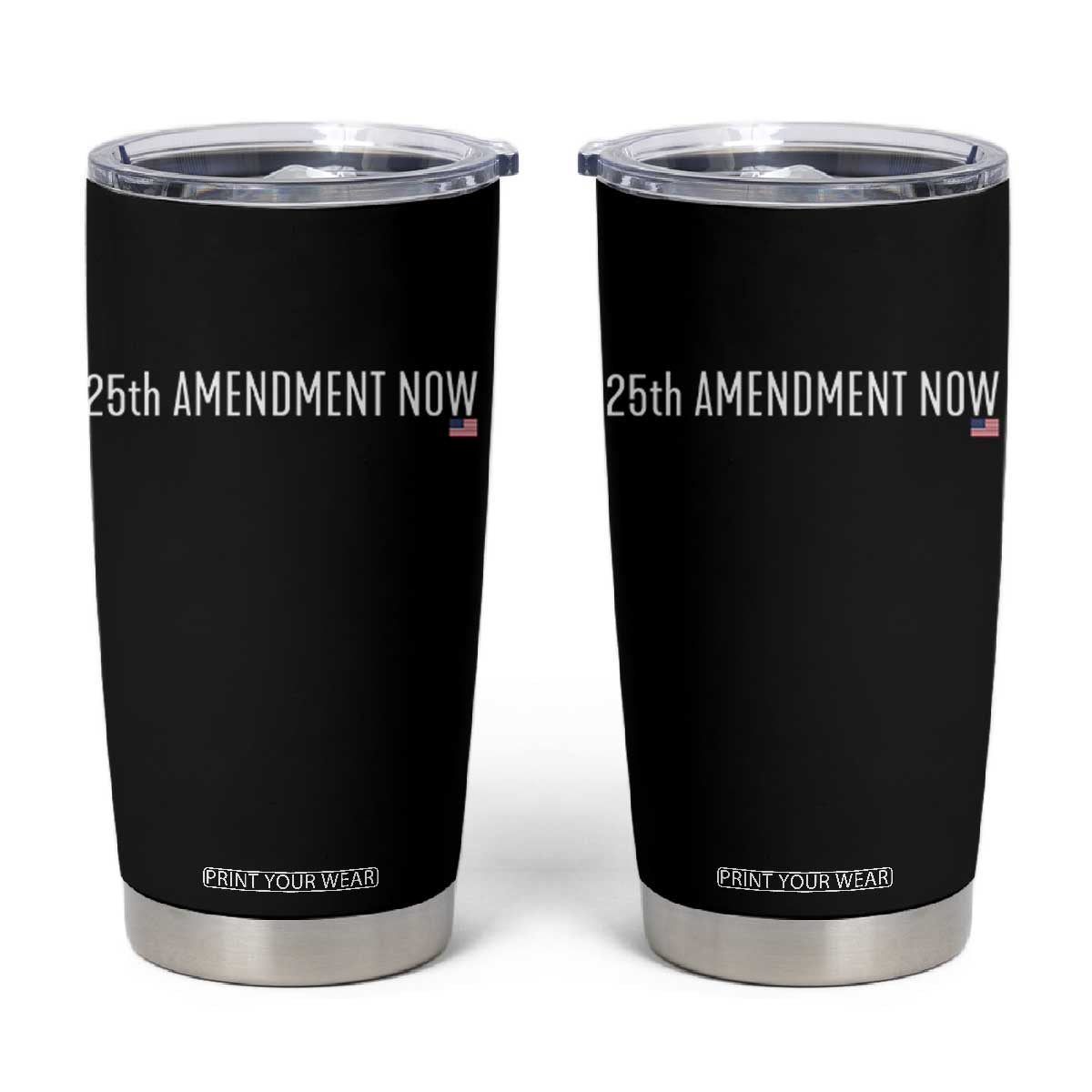 25th Amendment Now Minimalist Typography Graphic Tumbler Cup Political Satire Patriotic American Flag TS02 Black Print Your Wear