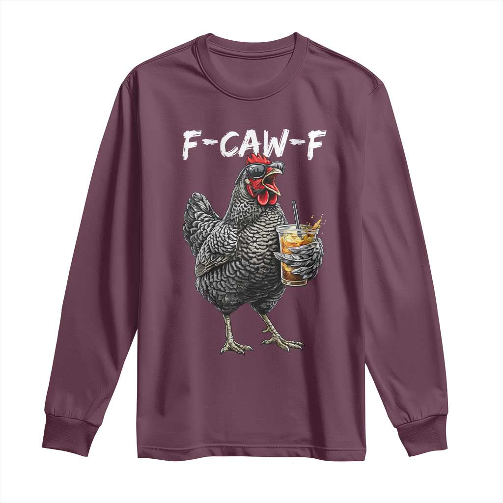 F-CAW-F Sarcastic Chicken Drinking Coffee Long Sleeve Shirt Funny Morning Mood Grumpy Hen Iced Coffee Lover TS02 Maroon Print Your Wear