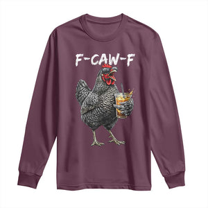 F-CAW-F Sarcastic Chicken Drinking Coffee Long Sleeve Shirt Funny Morning Mood Grumpy Hen Iced Coffee Lover TS02 Maroon Print Your Wear