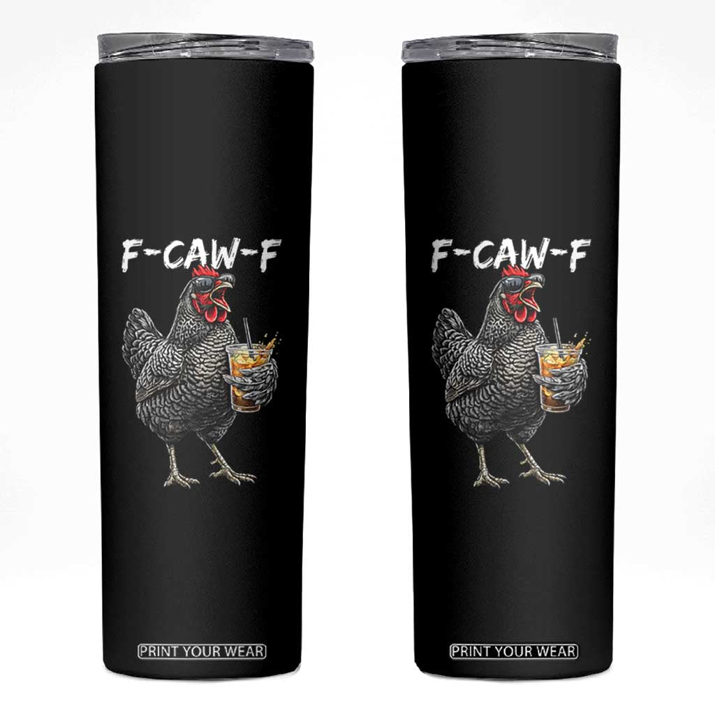 F-CAW-F Sarcastic Chicken Drinking Coffee Skinny Tumbler Funny Morning Mood Grumpy Hen Iced Coffee Lover TS02 Black Print Your Wear