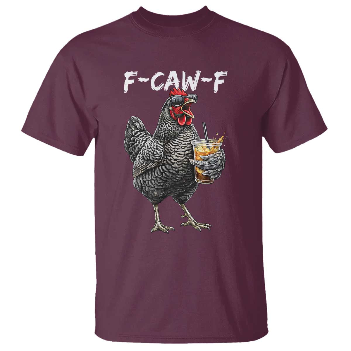 F-CAW-F Sarcastic Chicken Drinking Coffee T Shirt Funny Morning Mood Grumpy Hen Iced Coffee Lover TS02 Maroon Print Your Wear