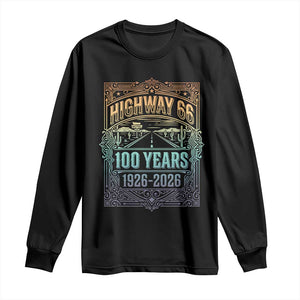 America Highway 66 100 Years Centennial 1926-2026 Long Sleeve Shirt Retro Desert Horizon The Mother Road Colorful Graphic TS02 Black Print Your Wear