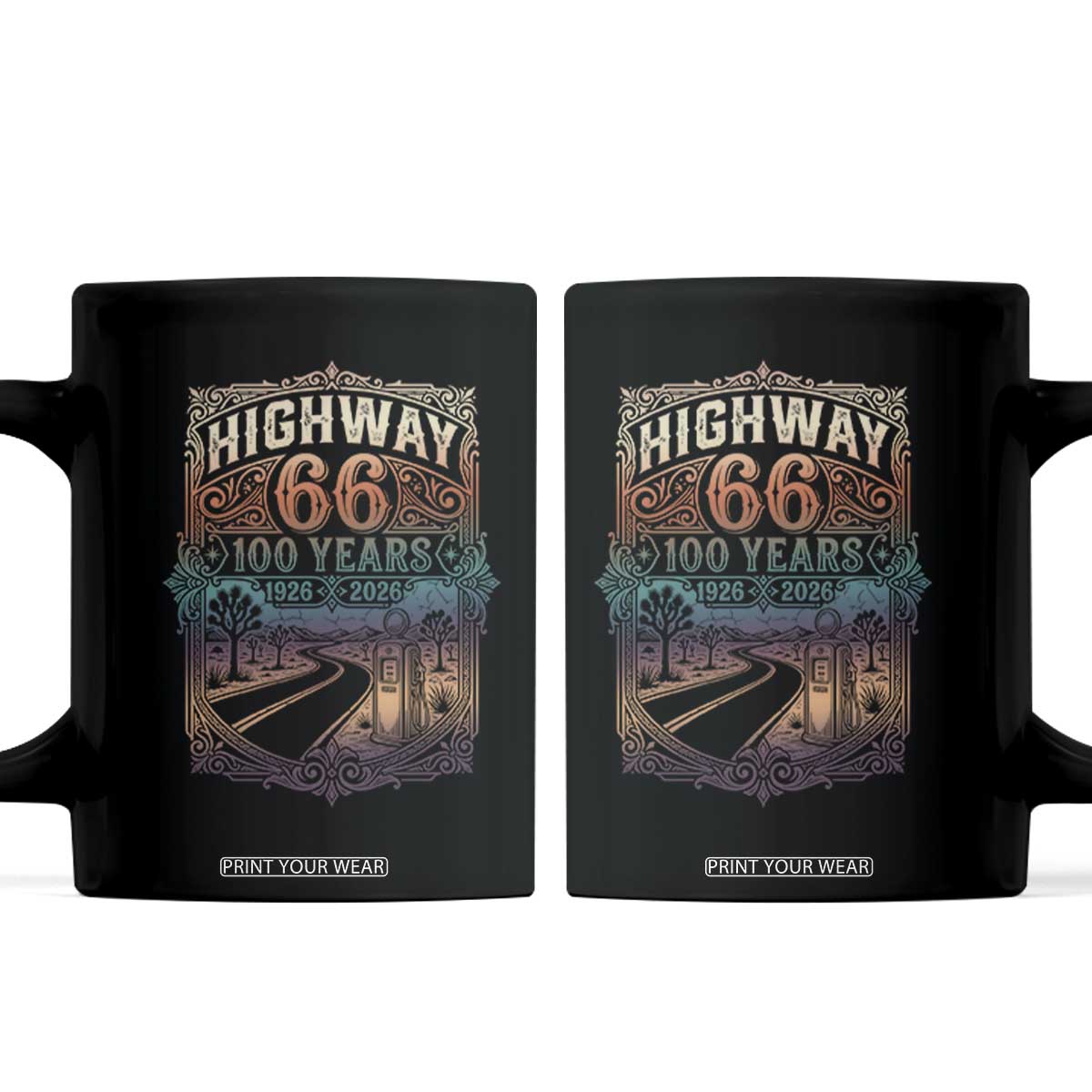 Highway 66 100 Years of the Mother Road Coffee Mug Centennial 1926-2026 Desert Oasis Retro Rainbow Graphic TS02 Black Print Your Wear