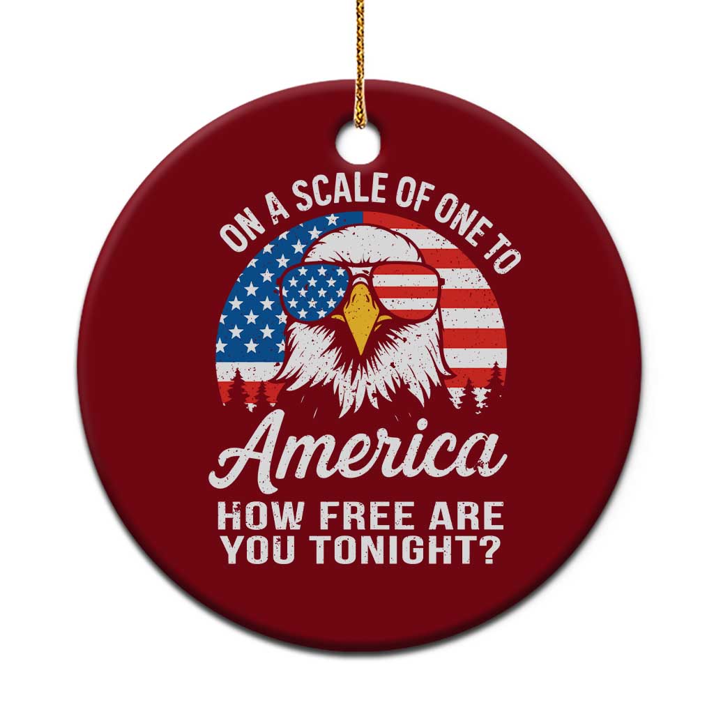 Patriotic Bald Eagle Ceramic Ornament On A Scale Of One To America How Free Are You Tonight TS02 1pc Red Print Your Wear