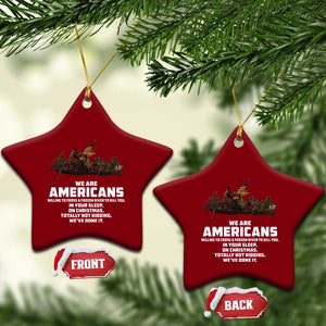 We Are Americans Funny Patriotic Ceramic Ornament Revolutionary War TS02 Print Your Wear