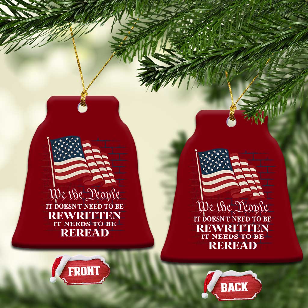 We the People US Flag Ceramic Ornament It Needs To Be Reread US Constitution TS02 Print Your Wear