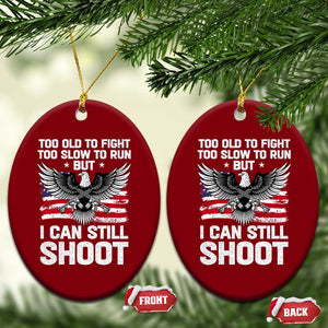 Patriotic Gun Rights Eagle Ceramic Ornament Too Old To Fight Too Slow To Run But Can Still Shoot TS02 Print Your Wear