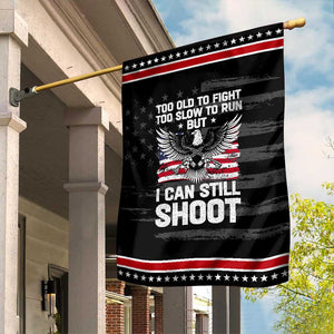 Patriotic Gun Rights Eagle Garden Flag Too Old To Fight Too Slow To Run But Can Still Shoot TS02 Distressed Black Red Print Your Wear