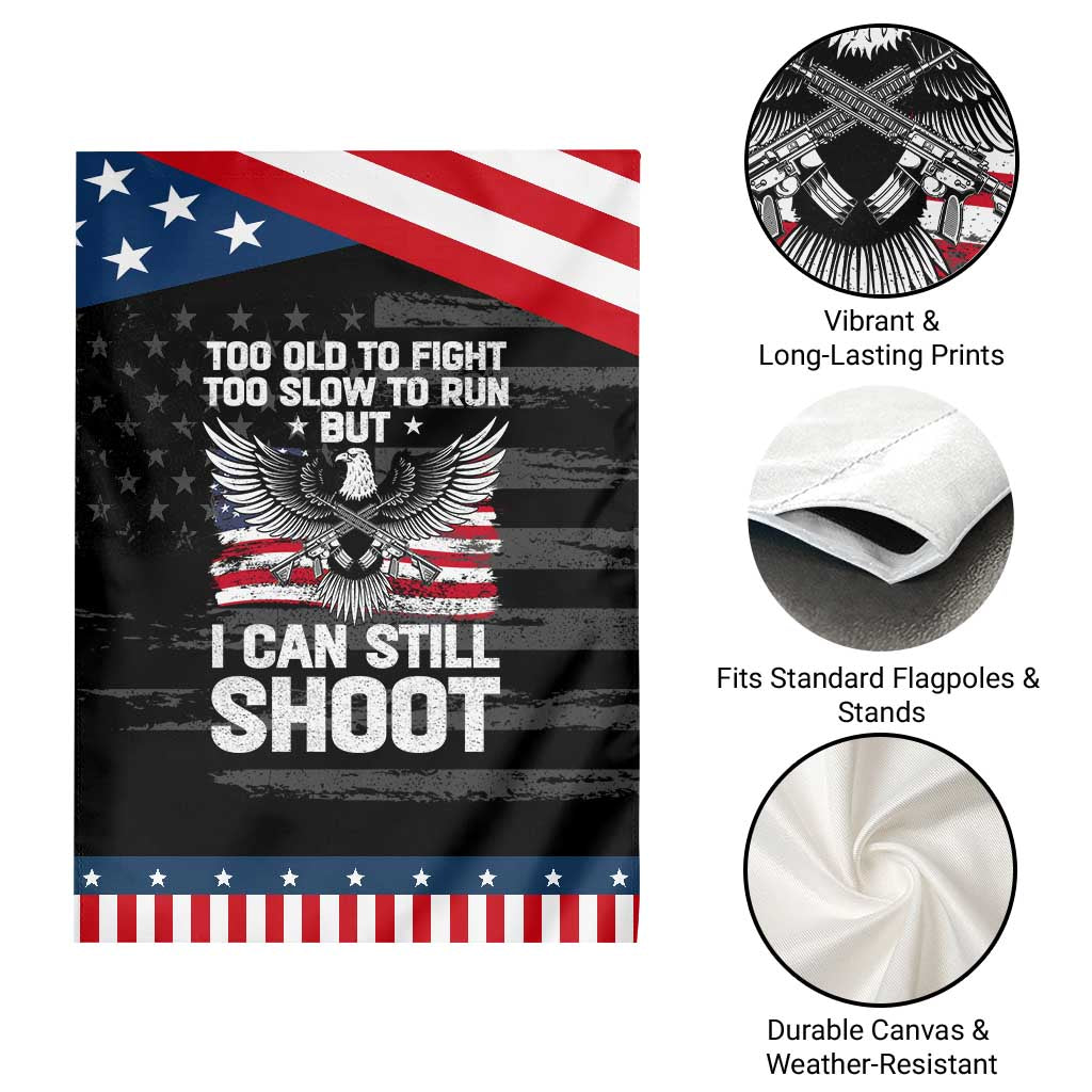 Patriotic Gun Rights Eagle Garden Flag Too Old To Fight Too Slow To Run But Can Still Shoot TS02 Print Your Wear
