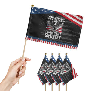 Patriotic Gun Rights Eagle Patriotic Handheld Flag Too Old To Fight Too Slow To Run But Can Still Shoot TS02 Print Your Wear