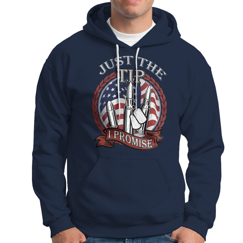 Funny Veteran Hoodie Just The Tip I Promise American Flag Bullets TS02 Printyourwear
