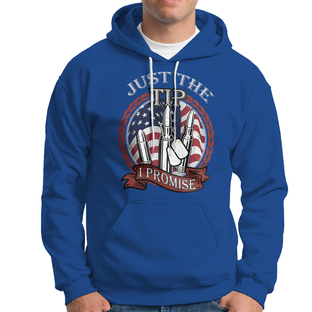 Funny Veteran Hoodie Just The Tip I Promise American Flag Bullets TS02 Printyourwear