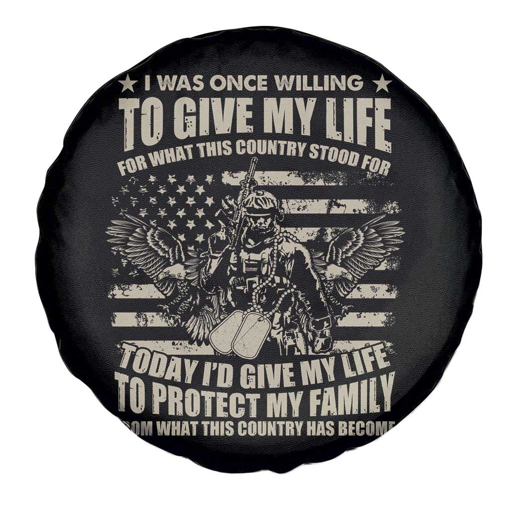American Patriotic Spare Tire Cover Today Id Give My Life To Protect My Family From What This Country Has Become TS02 Print Your Wear