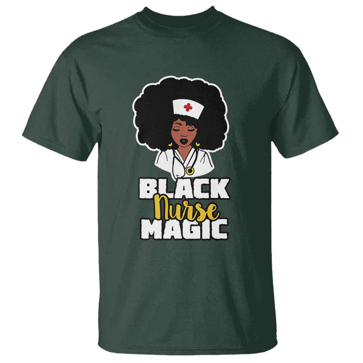 Black Nurse Magic T Shirt Afro Melanin RN Nursing Woman TS02 Dark Forest Green Print Your Wear