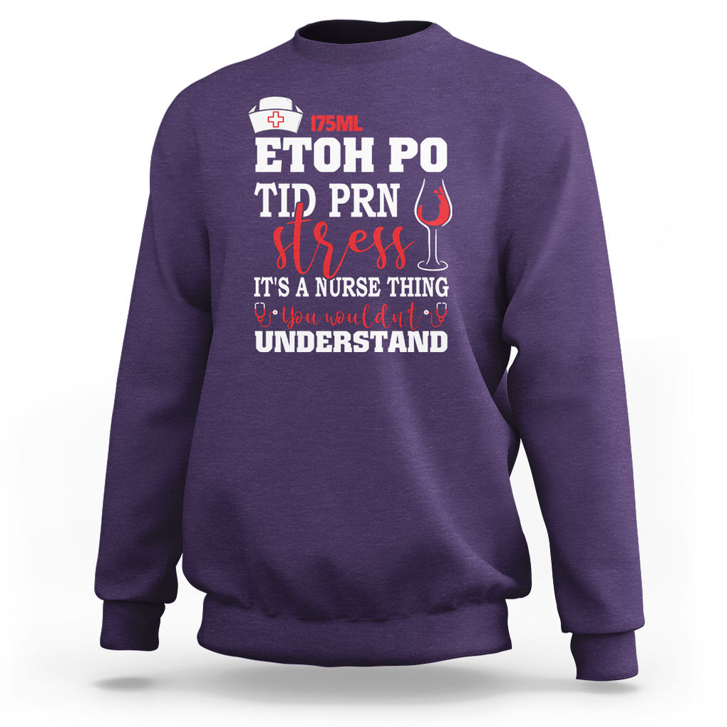 It's A Nurse Thing You Wouldn't Understand Funny Nurses Sweatshirt TS02 Printyourwear