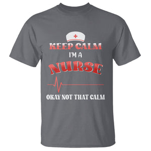 Keep Calm I'm A Nurse Not That Calm Heartbeat Funny Nurse T Shirt TS02 Printyourwear