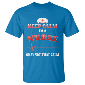 Keep Calm I'm A Nurse Not That Calm Heartbeat Funny Nurse T Shirt TS02 Printyourwear