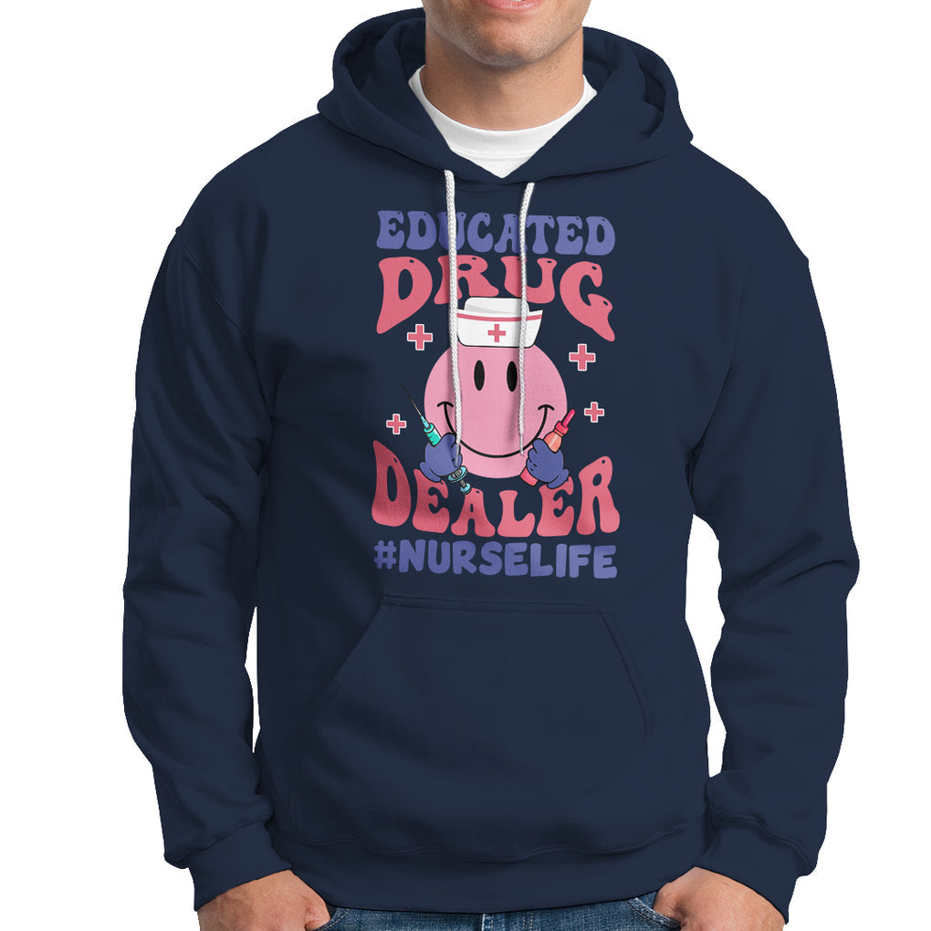 Educated Drug Dealer Nurse Life Groovy Funny Nurse Hoodie TS02 Printyourwear