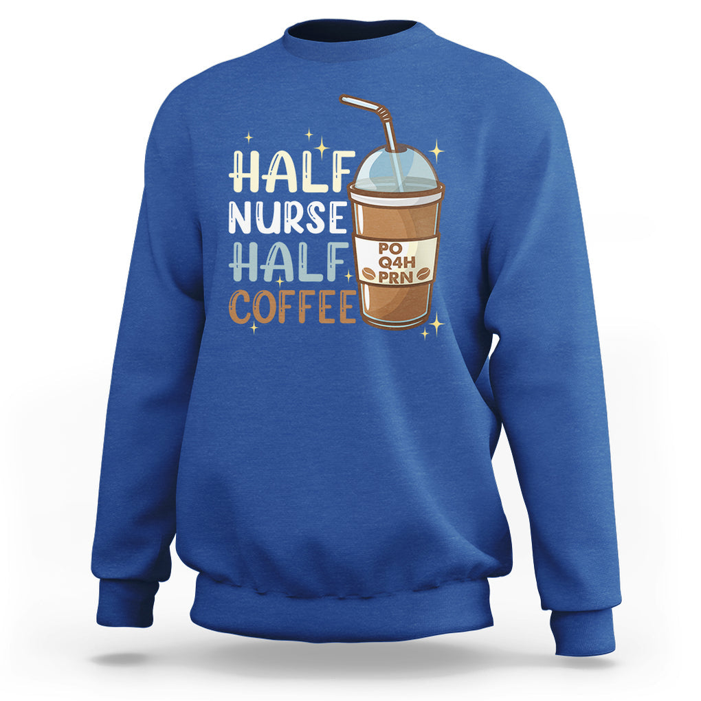 Half Coffee Half Nurse RN LPN Medical Staffs Funny Nurse Sweatshirt TS02 Printyourwear
