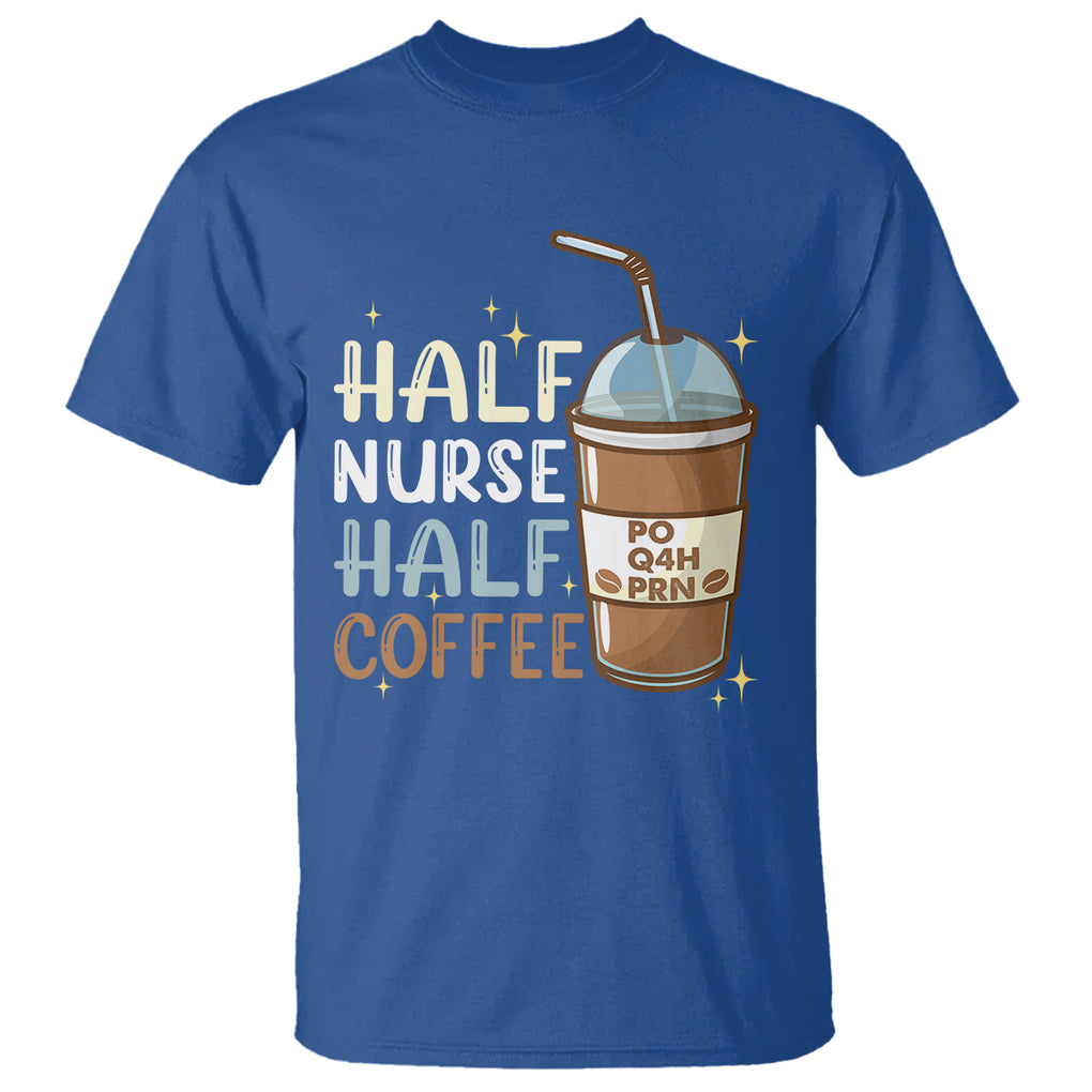 Half Coffee Half Nurse RN LPN Medical Staffs Funny Nurse T Shirt TS02 Printyourwear