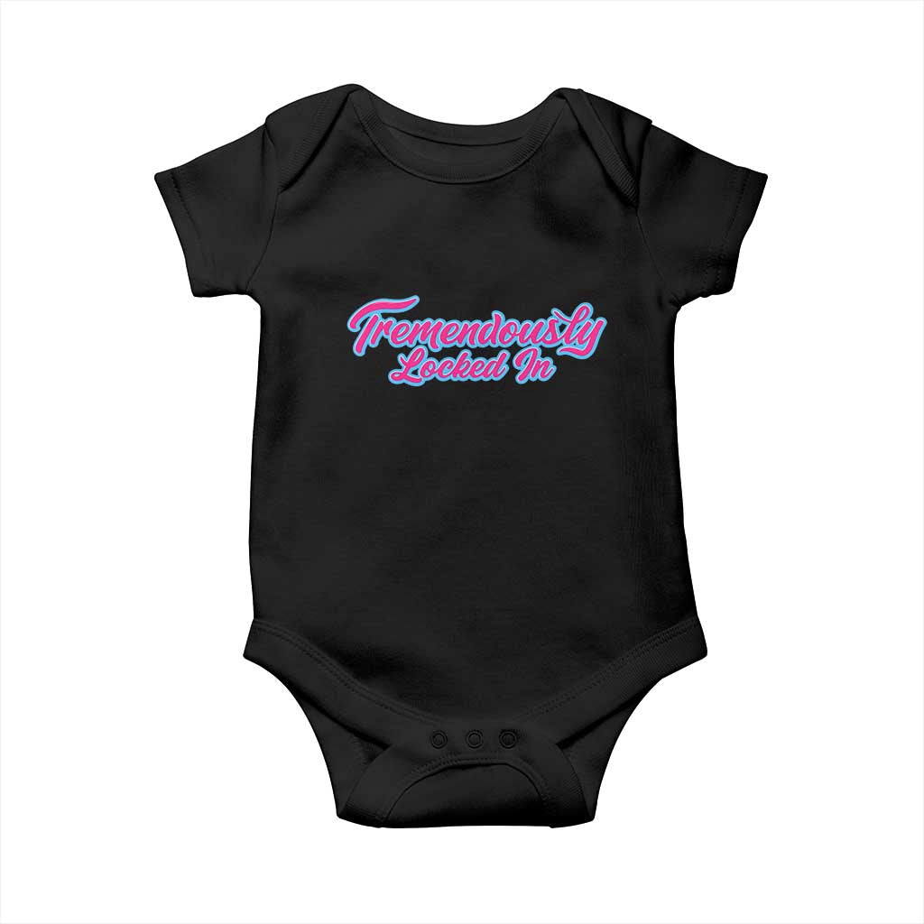 Tremendously Locked In Baby Onesie Retro Motivational Quote TS02 Black Print Your Wear