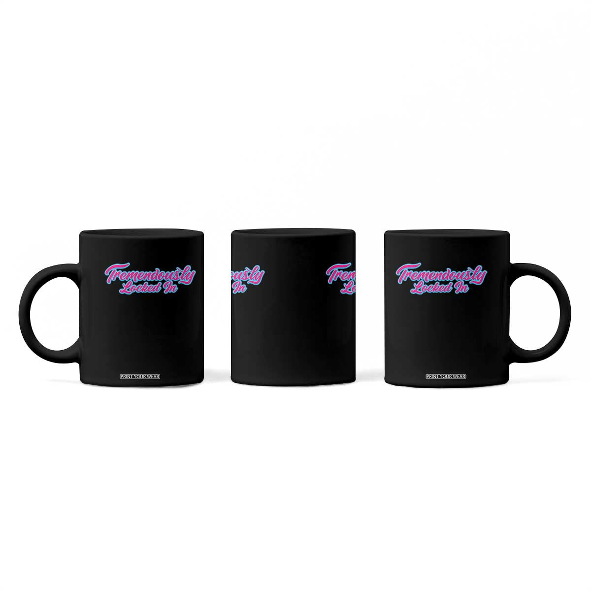 Tremendously Locked In Coffee Mug Retro Motivational Quote TS02 Print Your Wear