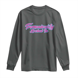 Tremendously Locked In Long Sleeve Shirt Retro Motivational Quote TS02 Dark Heather Print Your Wear