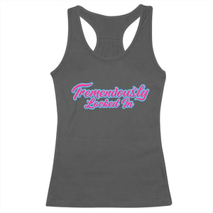Tremendously Locked In Racerback Tank Top Retro Motivational Quote TS02 Dark Heather Print Your Wear