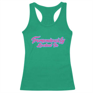 Tremendously Locked In Racerback Tank Top Retro Motivational Quote TS02 Irish Green Print Your Wear