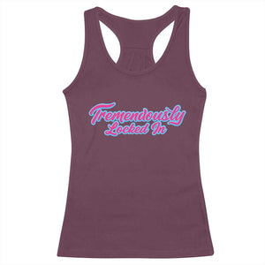 Tremendously Locked In Racerback Tank Top Retro Motivational Quote TS02 Maroon Print Your Wear